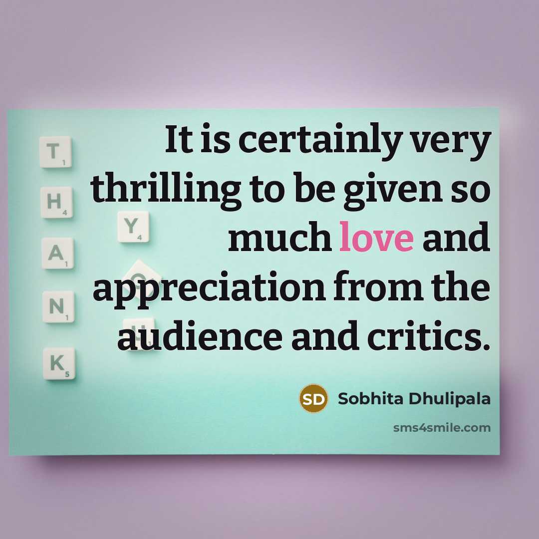 “It is certainly very thrilling to be given so much…” quote by Sobhita Dhulipala