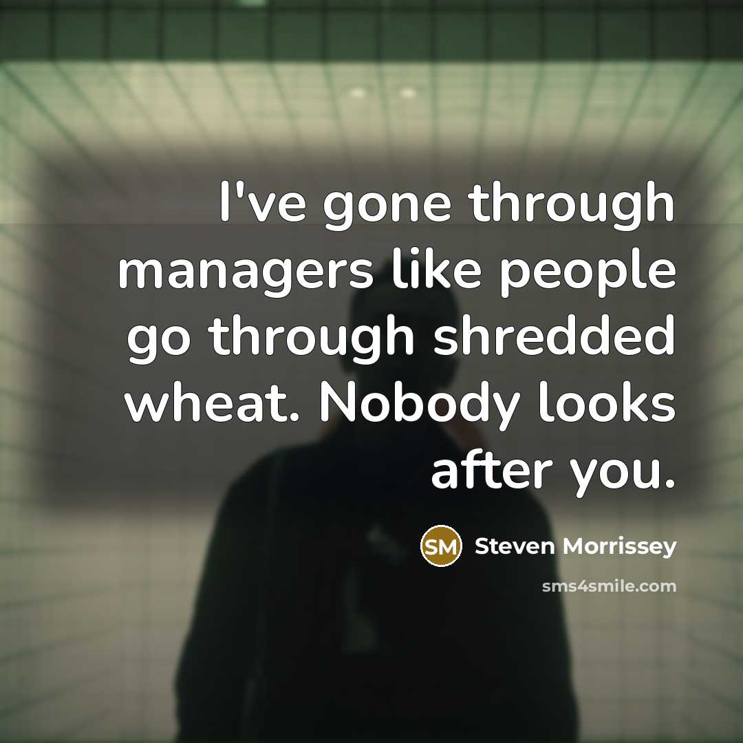 “I've gone through managers like people go through shredded wheat.…” quote by Steven Morrissey