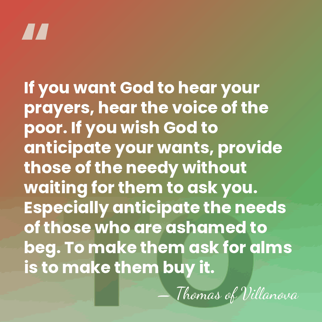 If you want God to hear your prayers, hear the voice of&hellip; - Thomas of Villanova