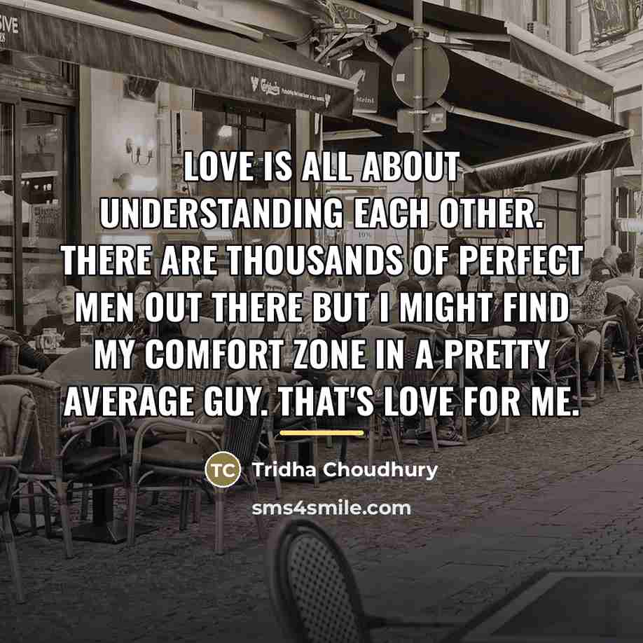 “Love is all about understanding each other. There are thousands…” quote by Tridha Choudhury
