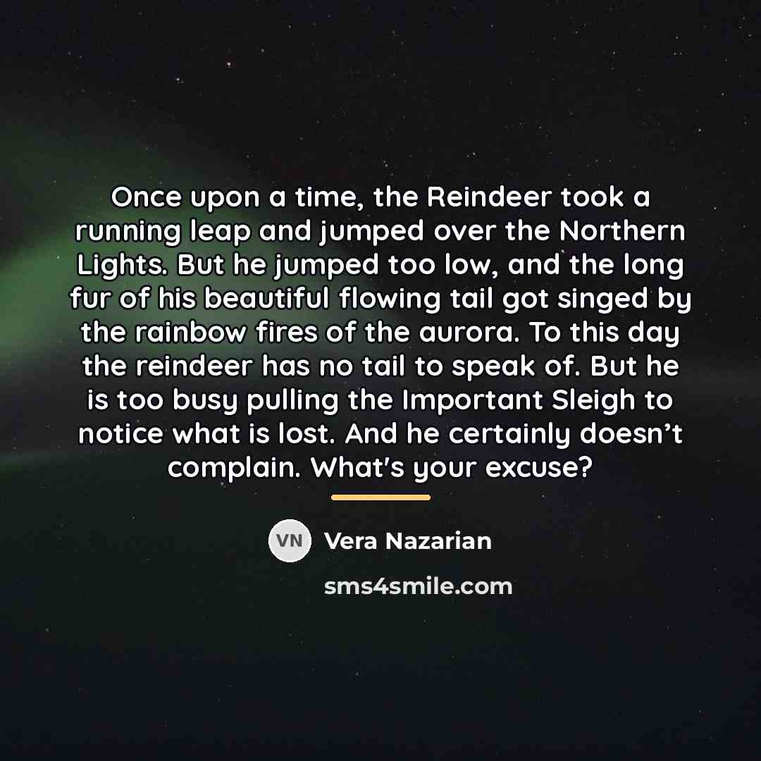 “Once upon a time, the Reindeer took a running leap…” quote by Vera Nazarian