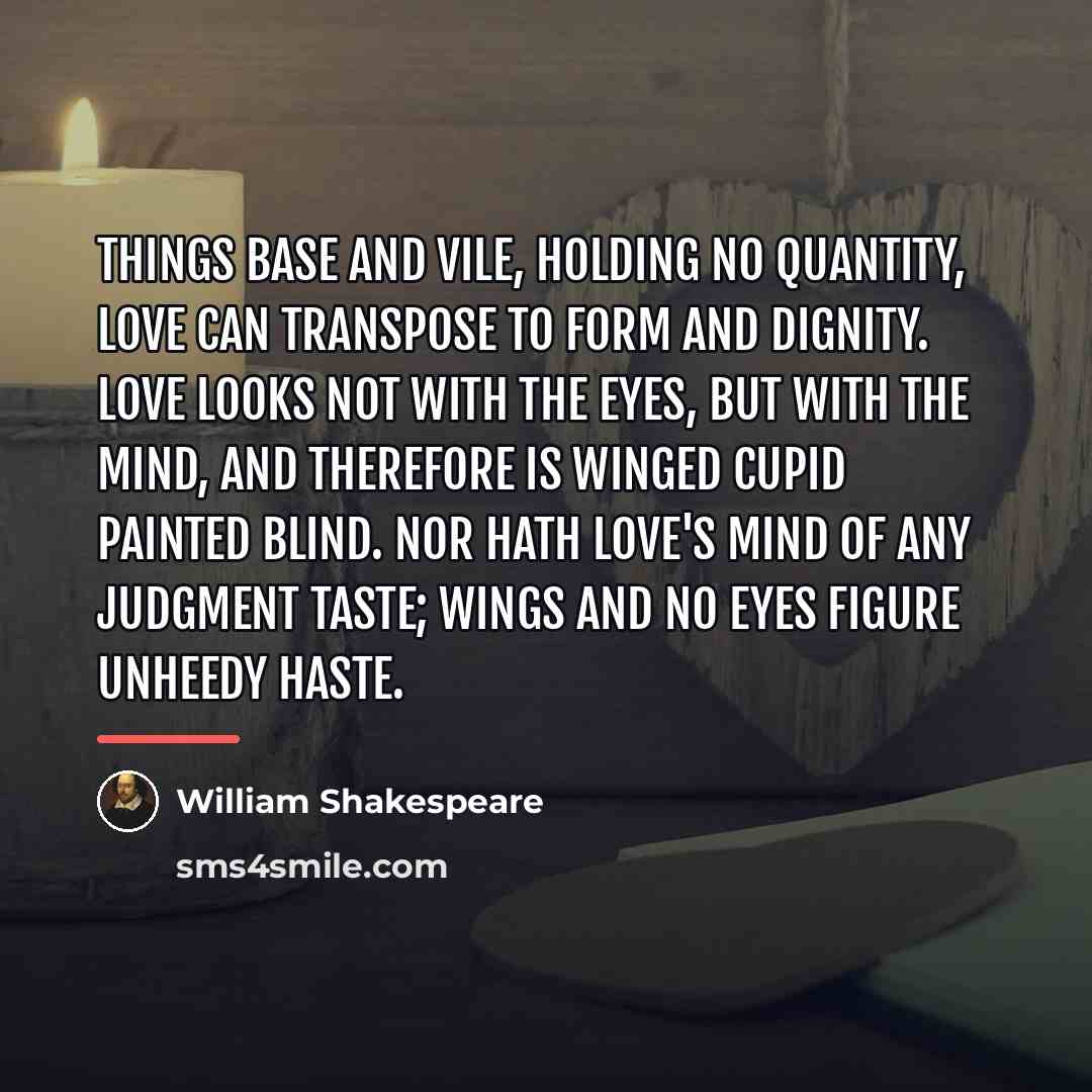 “Things base and vile, holding no quantity, Love can transpose…” quote by William Shakespeare