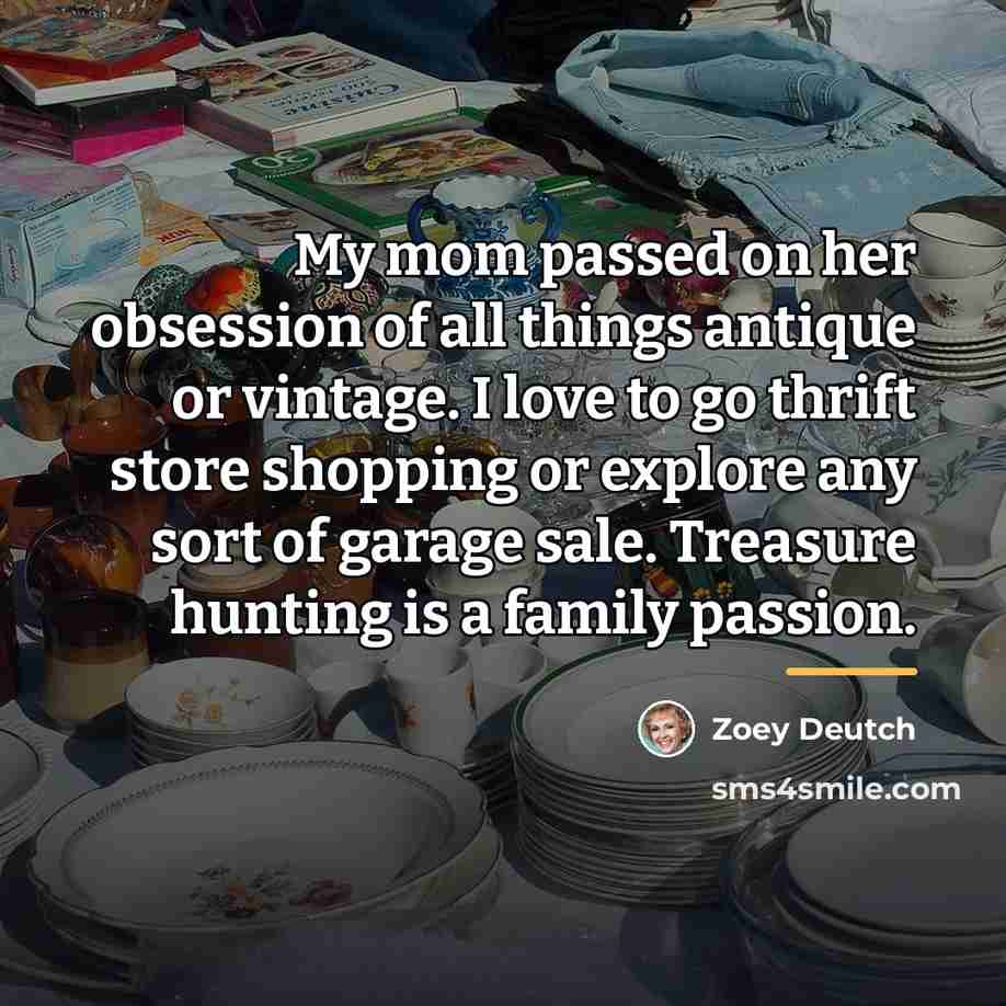 “My mom passed on her obsession of all things antique…” quote by Zoey Deutch