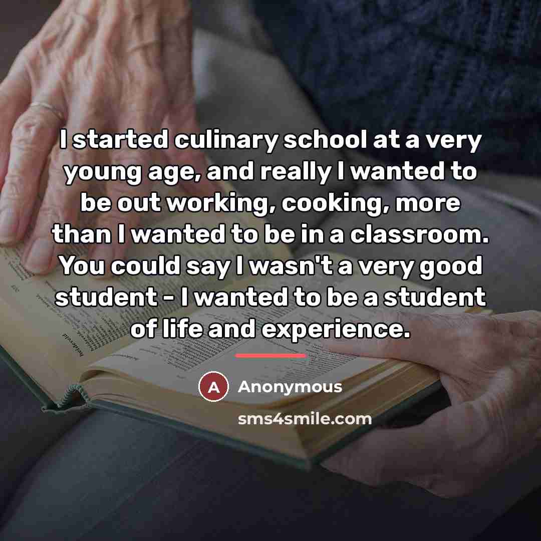 “I started culinary school at a very young age, and…” quote by Anonymous