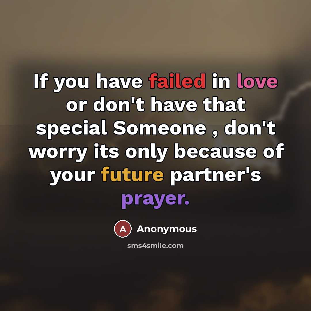 “If you have failed in love or don't have that…” quote by Anonymous