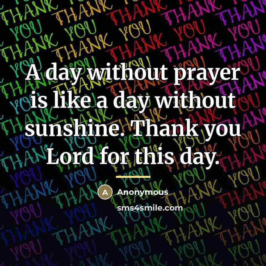 “A day without prayer is like a day without sunshine.…” quote by Anonymous