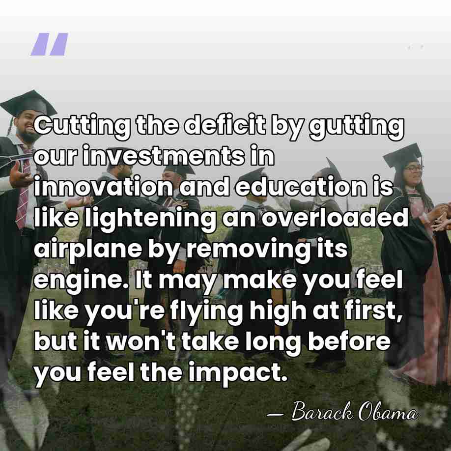 Cutting the deficit by gutting our investments in innovation and education is&hellip; - Barack Obama