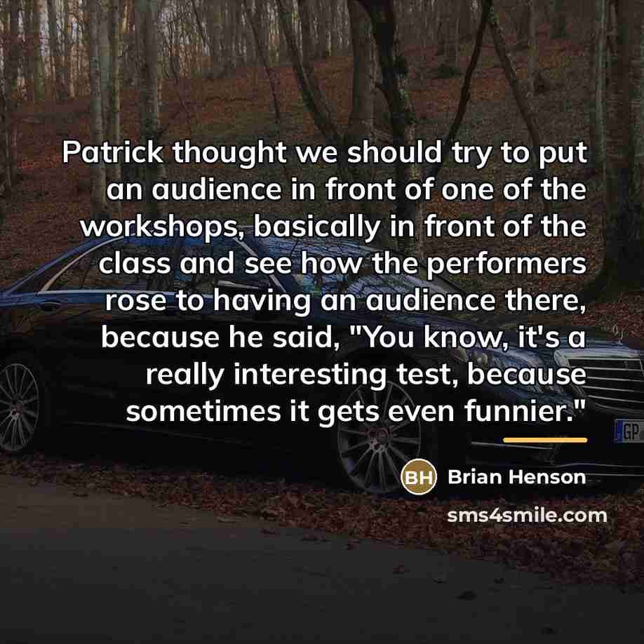 “Patrick thought we should try to put an audience in…” quote by Brian Henson