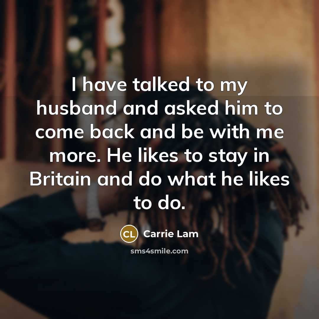 “I have talked to my husband and asked him to…” quote by Carrie Lam