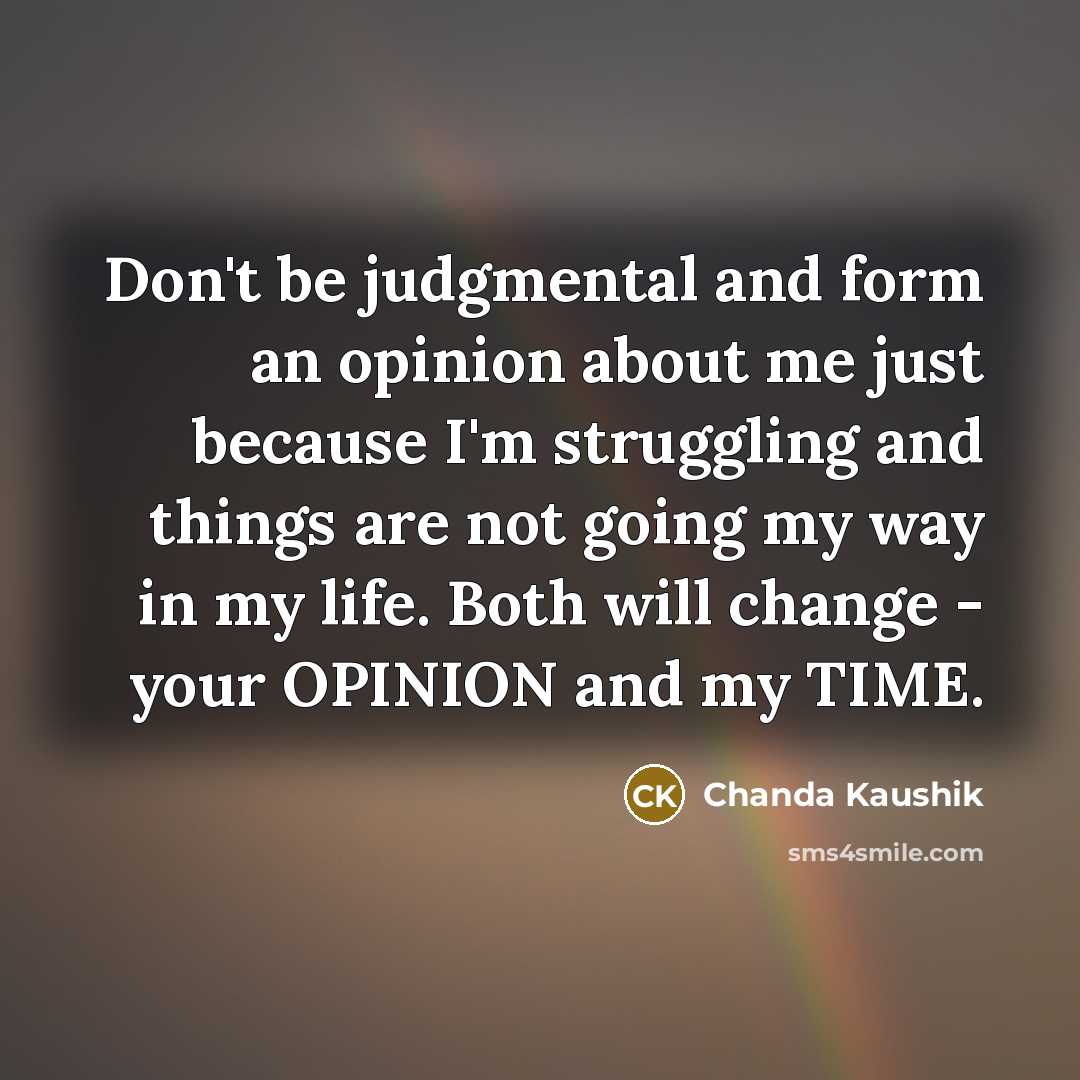“Don't be judgmental and form an opinion about me just…” quote by Chanda Kaushik