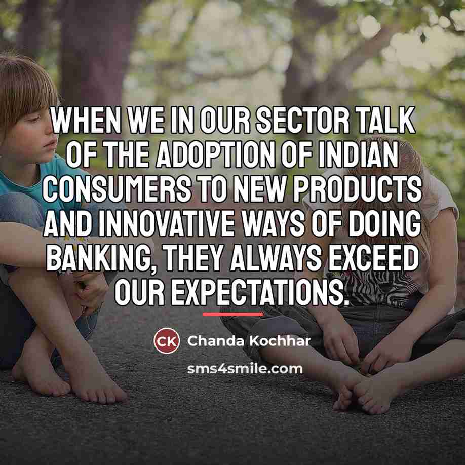 “When we in our sector talk of the adoption of…” quote by Chanda Kochhar