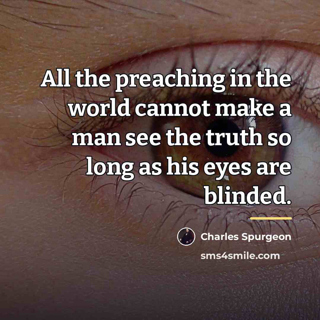 “All the preaching in the world cannot make a man…” quote by Charles Spurgeon