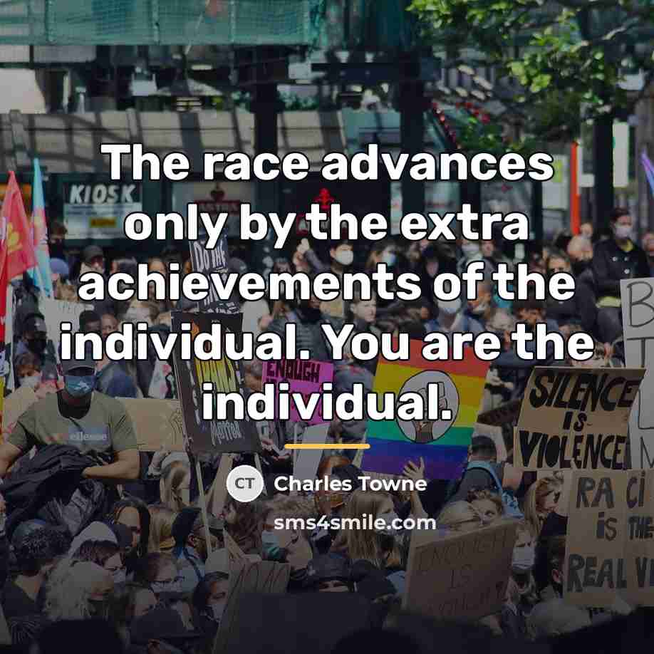 “The race advances only by the extra achievements of the…” quote by Charles Towne