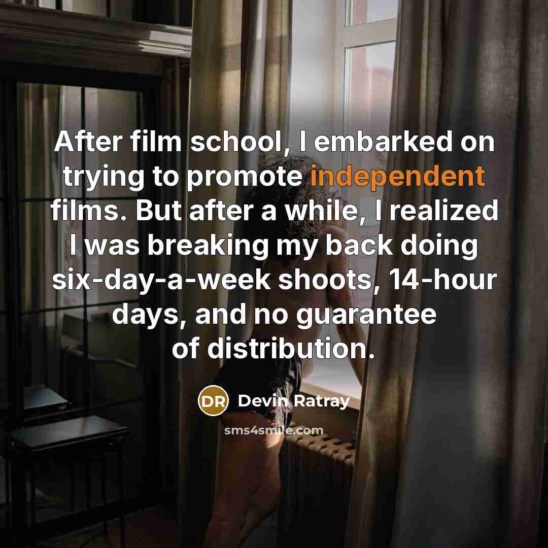 “After film school, I embarked on trying to promote independent…” quote by Devin Ratray
