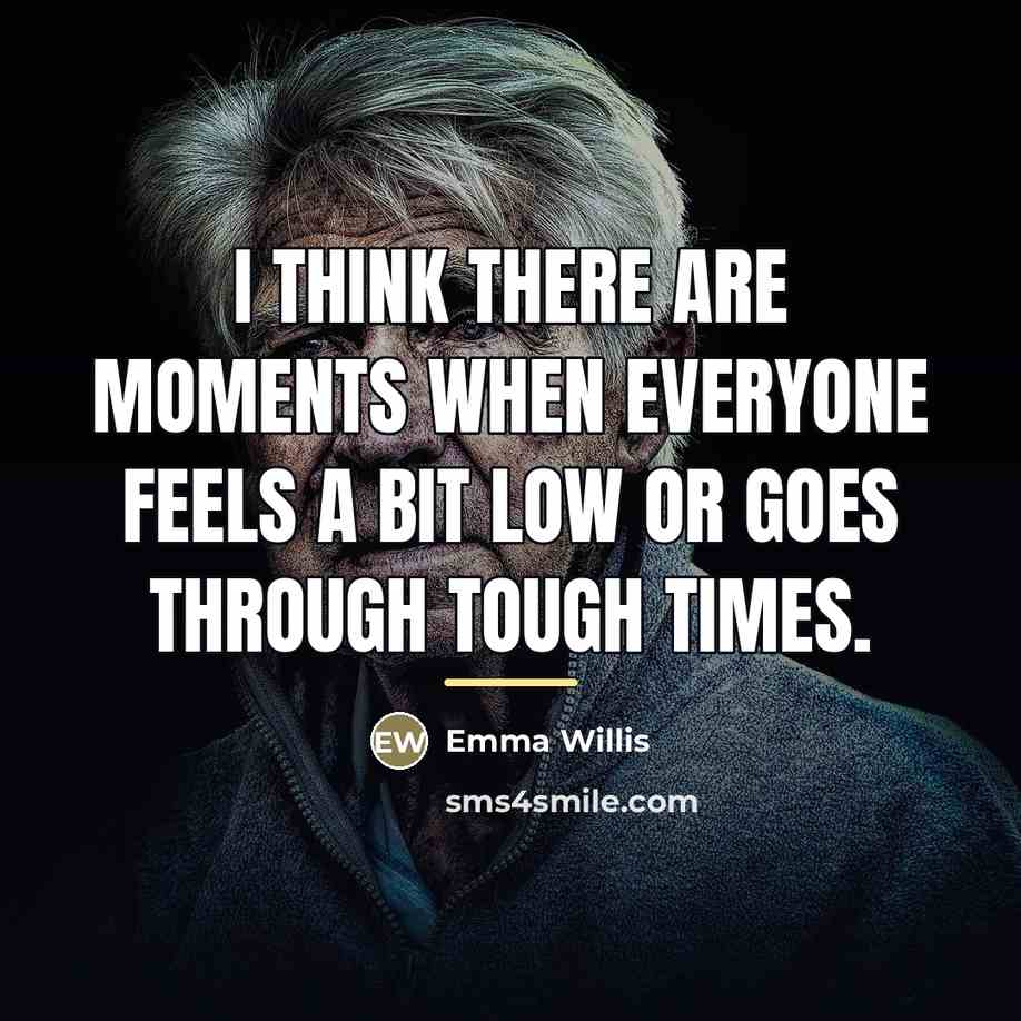 “I think there are moments when everyone feels a bit…” quote by Emma Willis