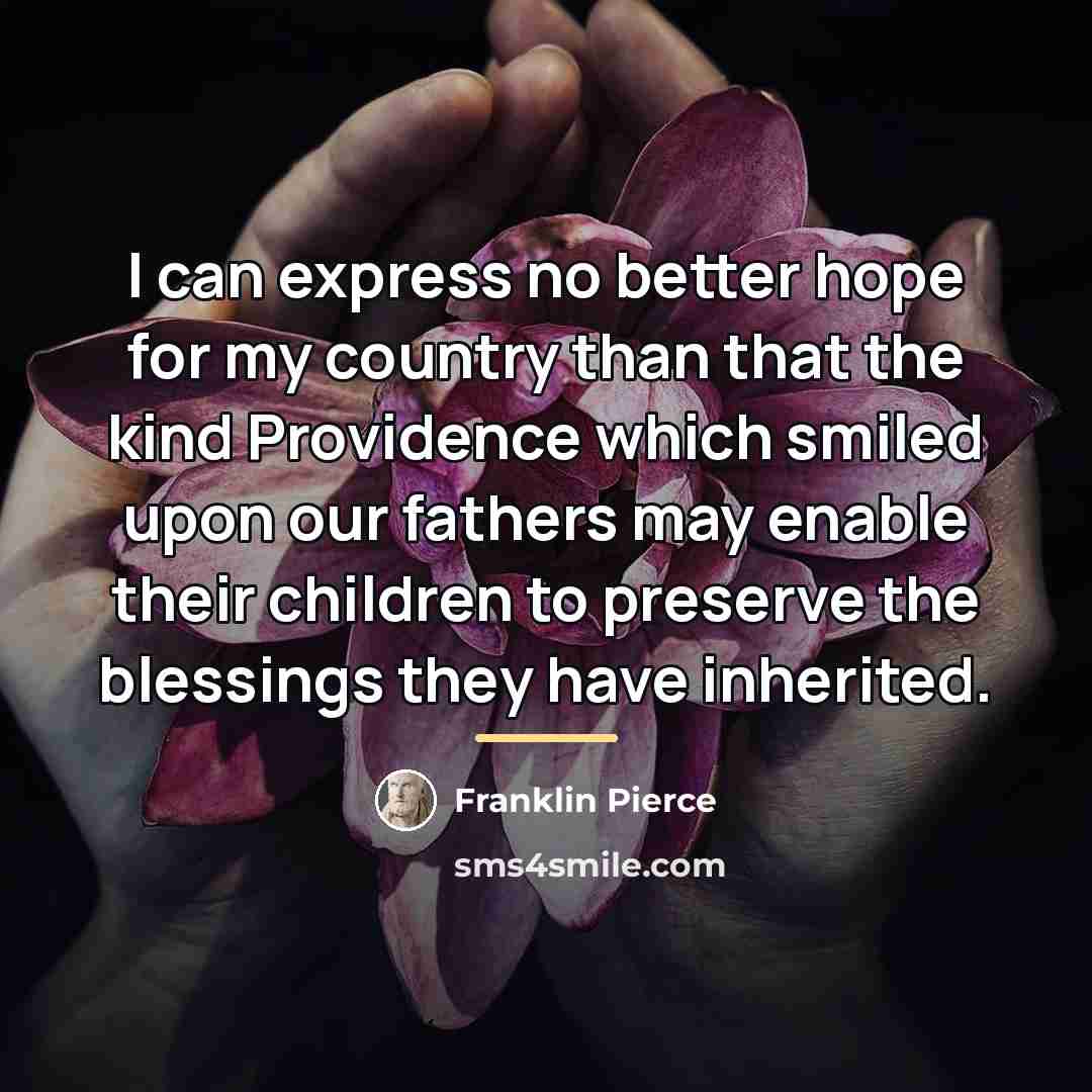 “I can express no better hope for my country than…” quote by Franklin Pierce
