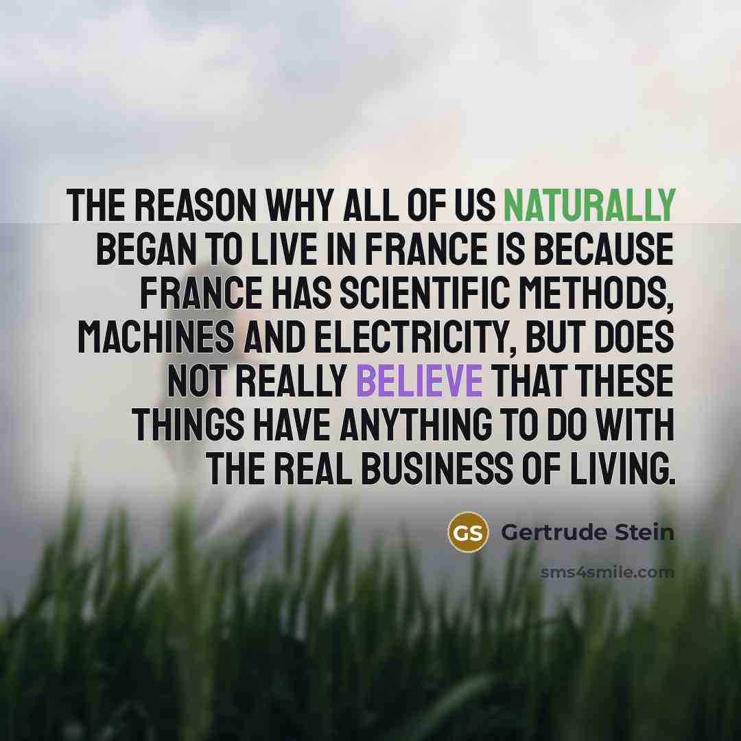 “The reason why all of us naturally began to live…” quote by Gertrude Stein