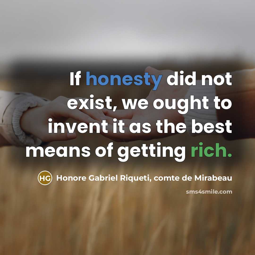 “If honesty did not exist, we ought to invent it…” quote by Honore Gabriel Riqueti, comte de Mirabeau