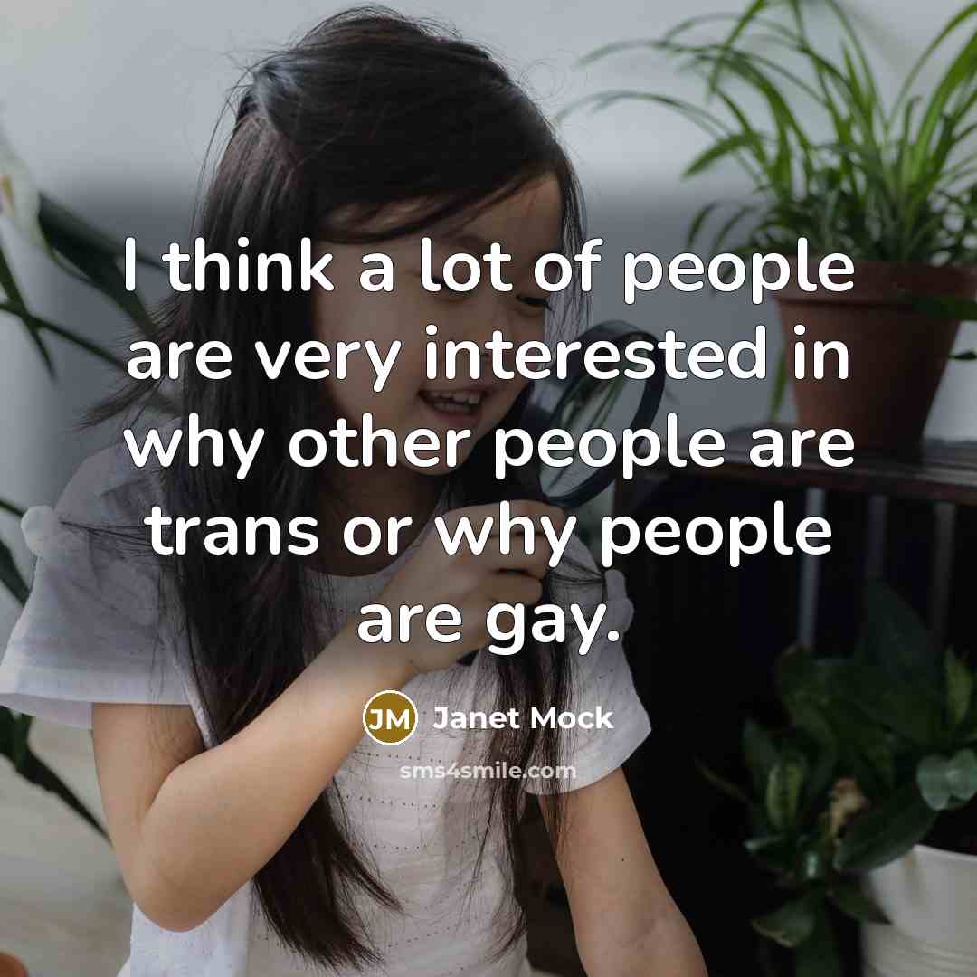 “I think a lot of people are very interested in…” quote by Janet Mock