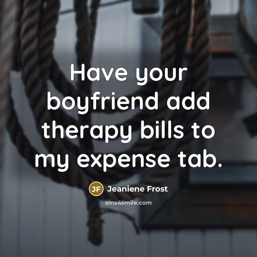 “Have your boyfriend add therapy bills to my expense tab.…” quote by Jeaniene Frost