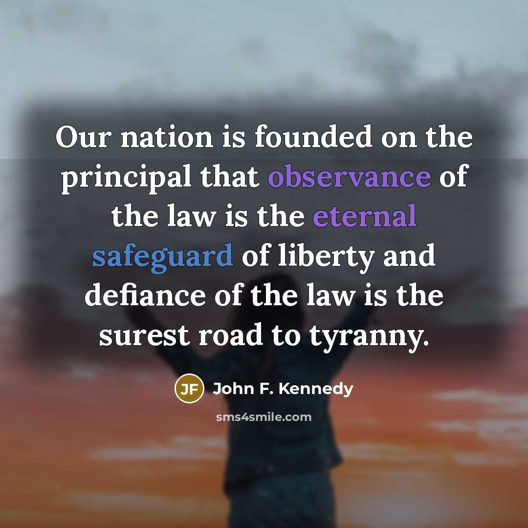 “Our nation is founded on the principal that observance of…” quote by John F. Kennedy