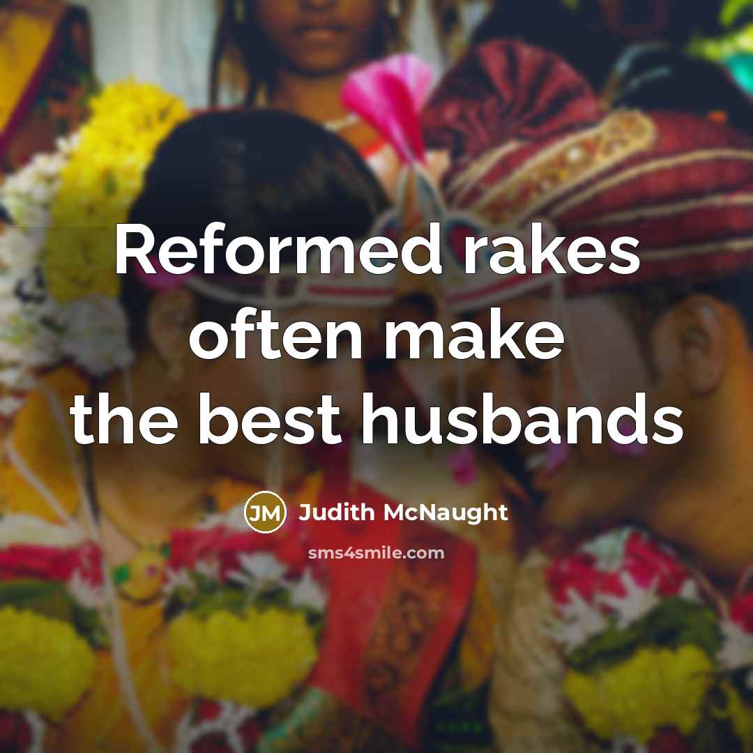 “Reformed rakes often make the best husbands…” quote by Judith McNaught