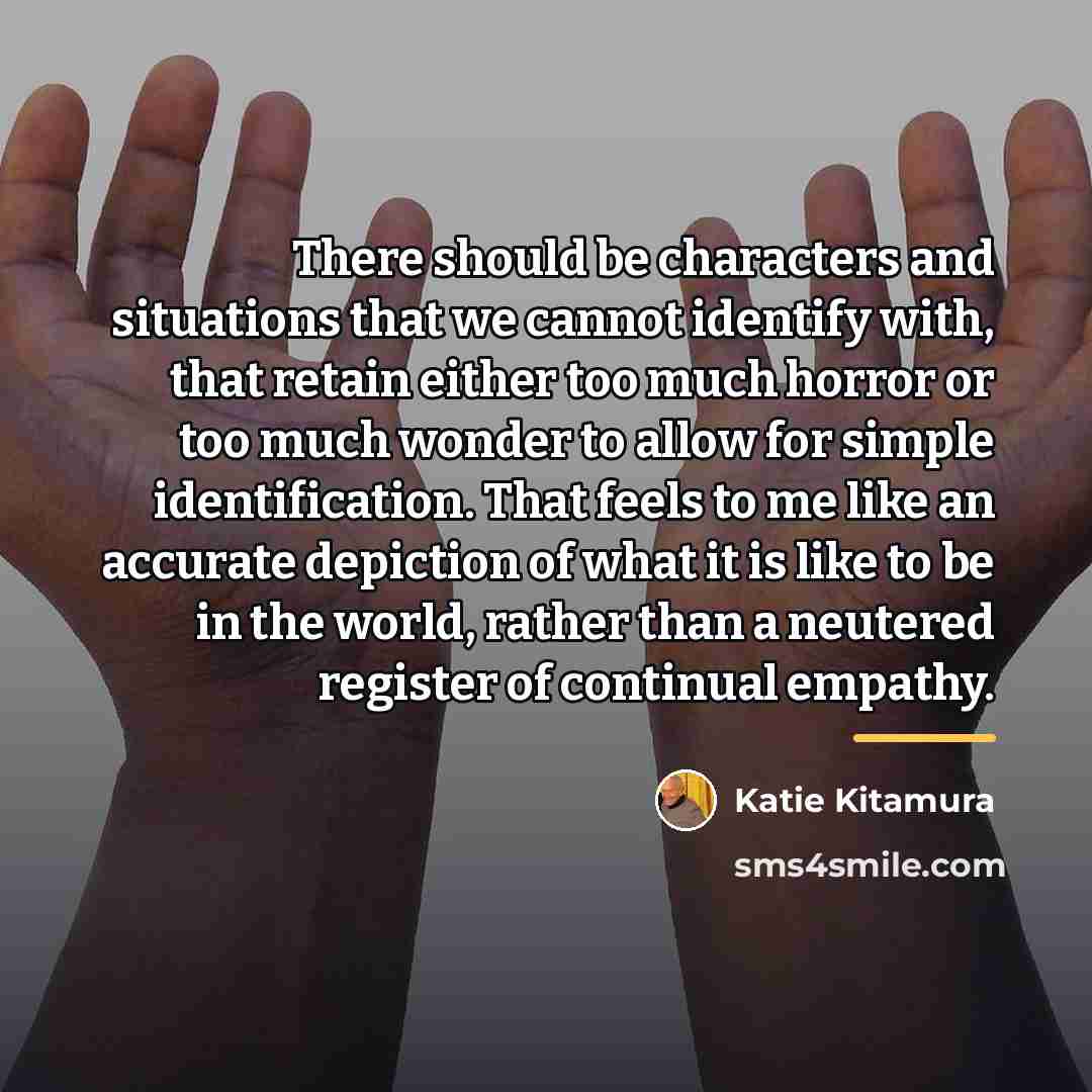 “There should be characters and situations that we cannot identify…” quote by Katie Kitamura