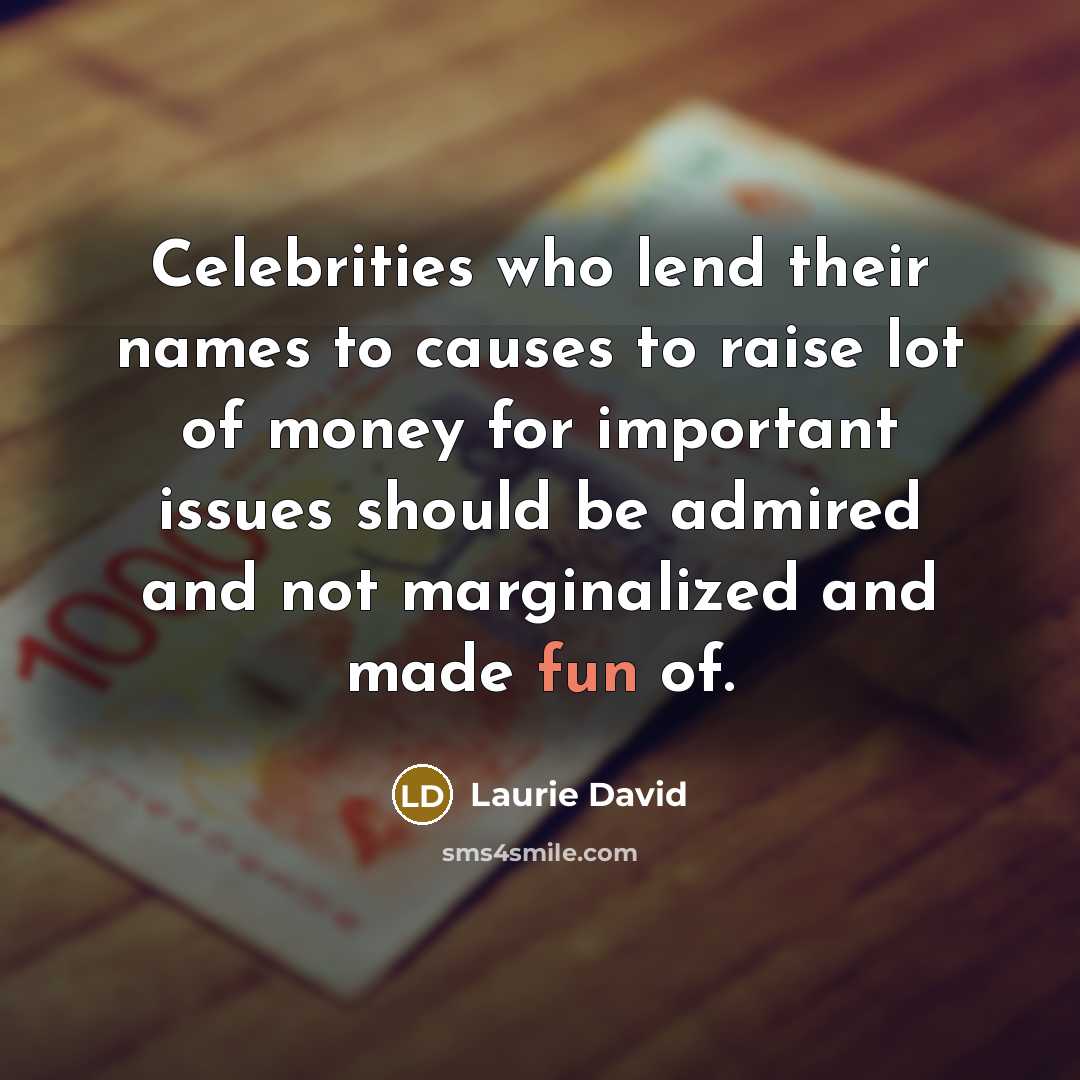 “Celebrities who lend their names to causes to raise lot…” quote by Laurie David