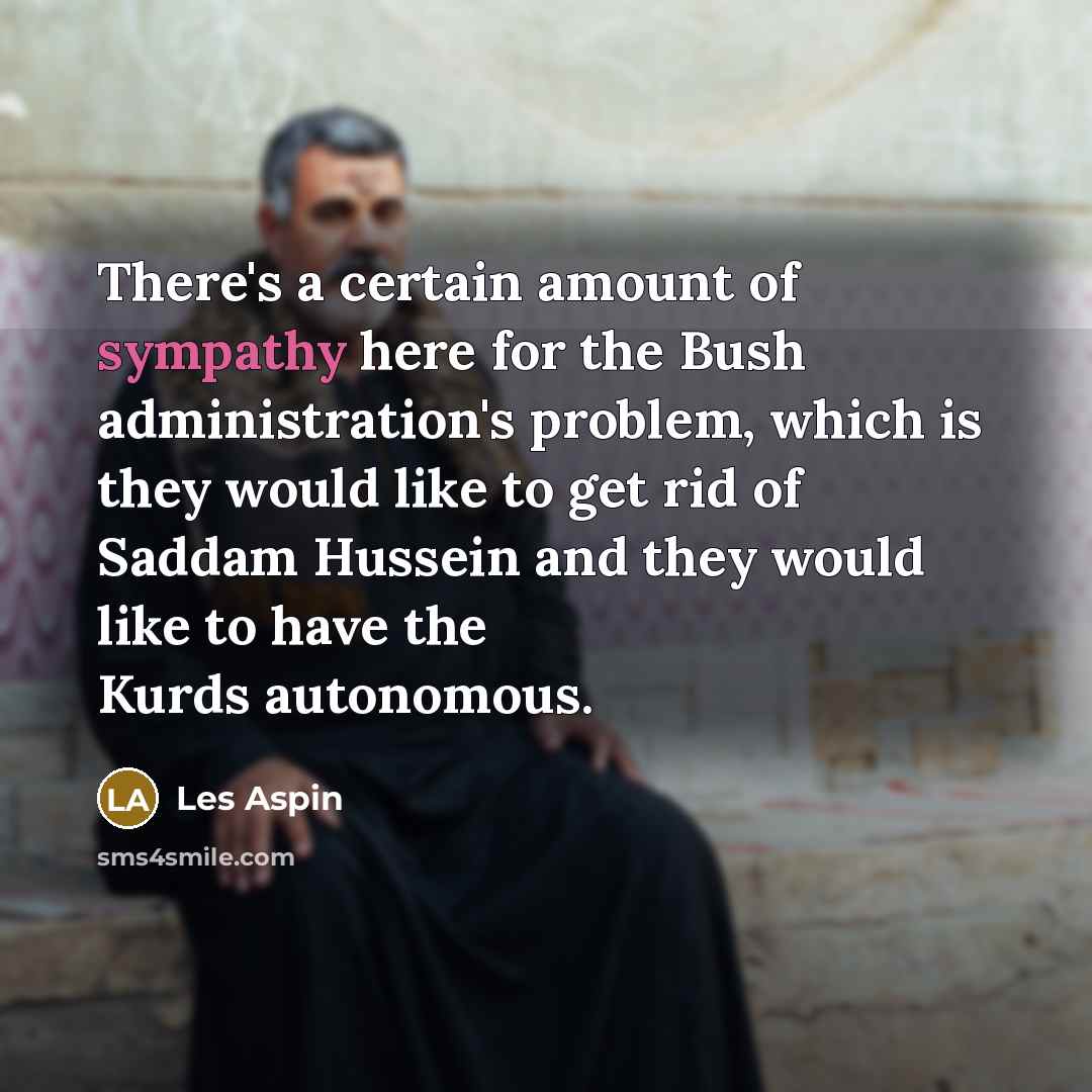 “There's a certain amount of sympathy here for the Bush…” quote by Les Aspin