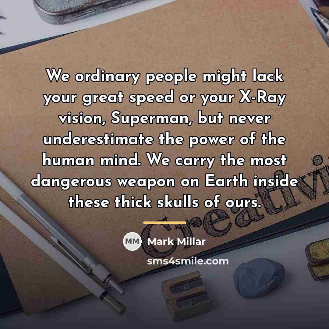 “We ordinary people might lack your great speed or your…” quote by Mark Millar