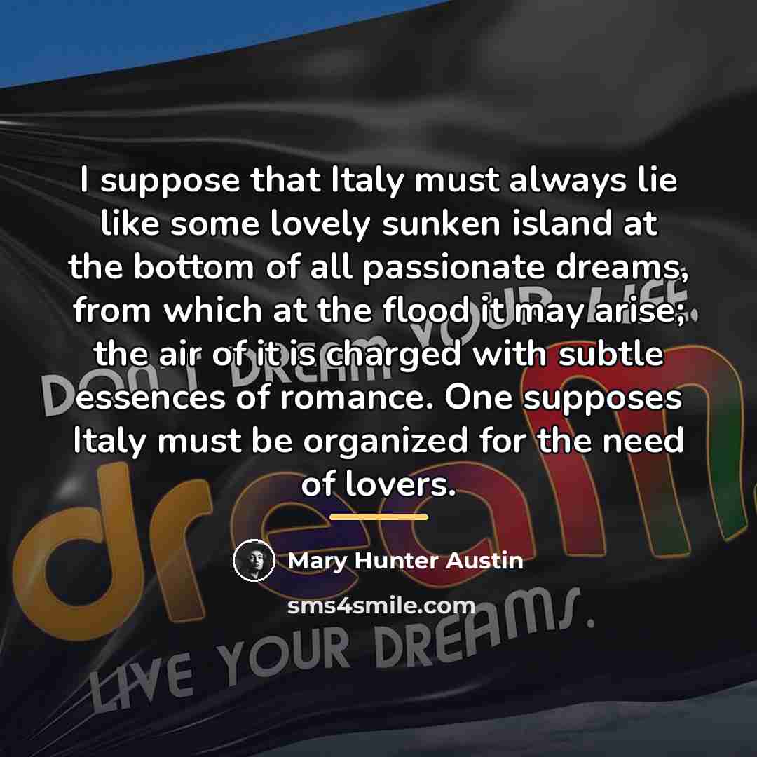 “I suppose that Italy must always lie like some lovely…” quote by Mary Hunter Austin