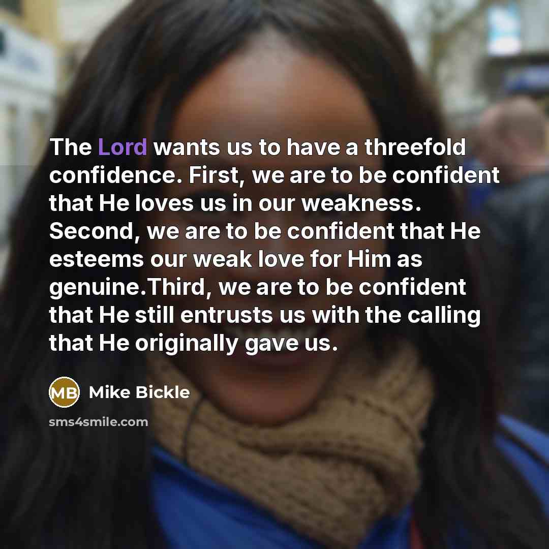 “The Lord wants us to have a threefold confidence. First,…” quote by Mike Bickle