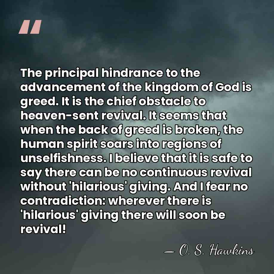 The principal hindrance to the advancement of the kingdom of God is&hellip; - O. S. Hawkins