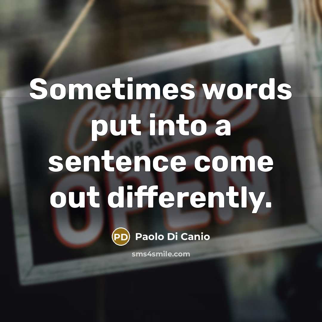“Sometimes words put into a sentence come out differently.…” quote by Paolo di Canio