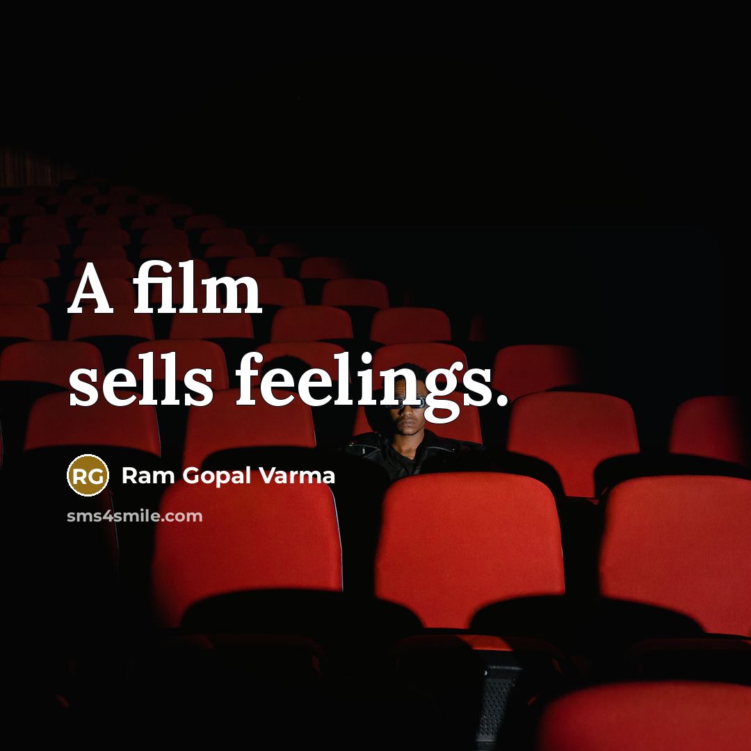 “A film sells feelings.…” quote by Ram Gopal Varma