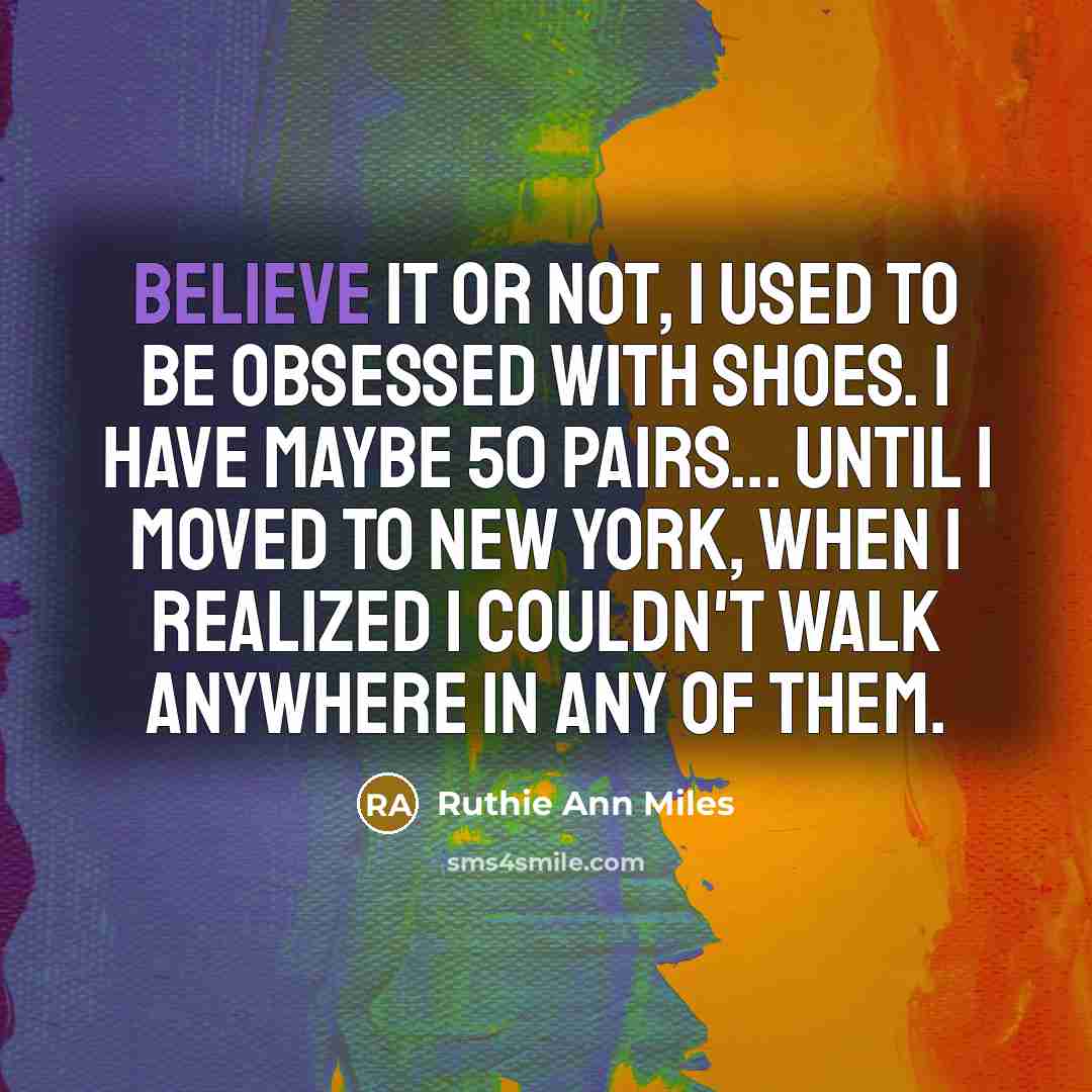 “Believe it or not, I used to be obsessed with…” quote by Ruthie Ann Miles