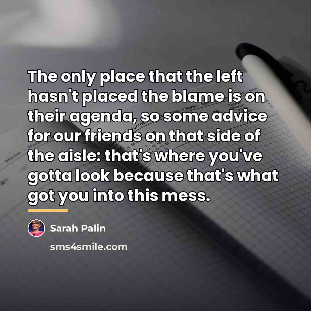 “The only place that the left hasn't placed the blame…” quote by Sarah Palin