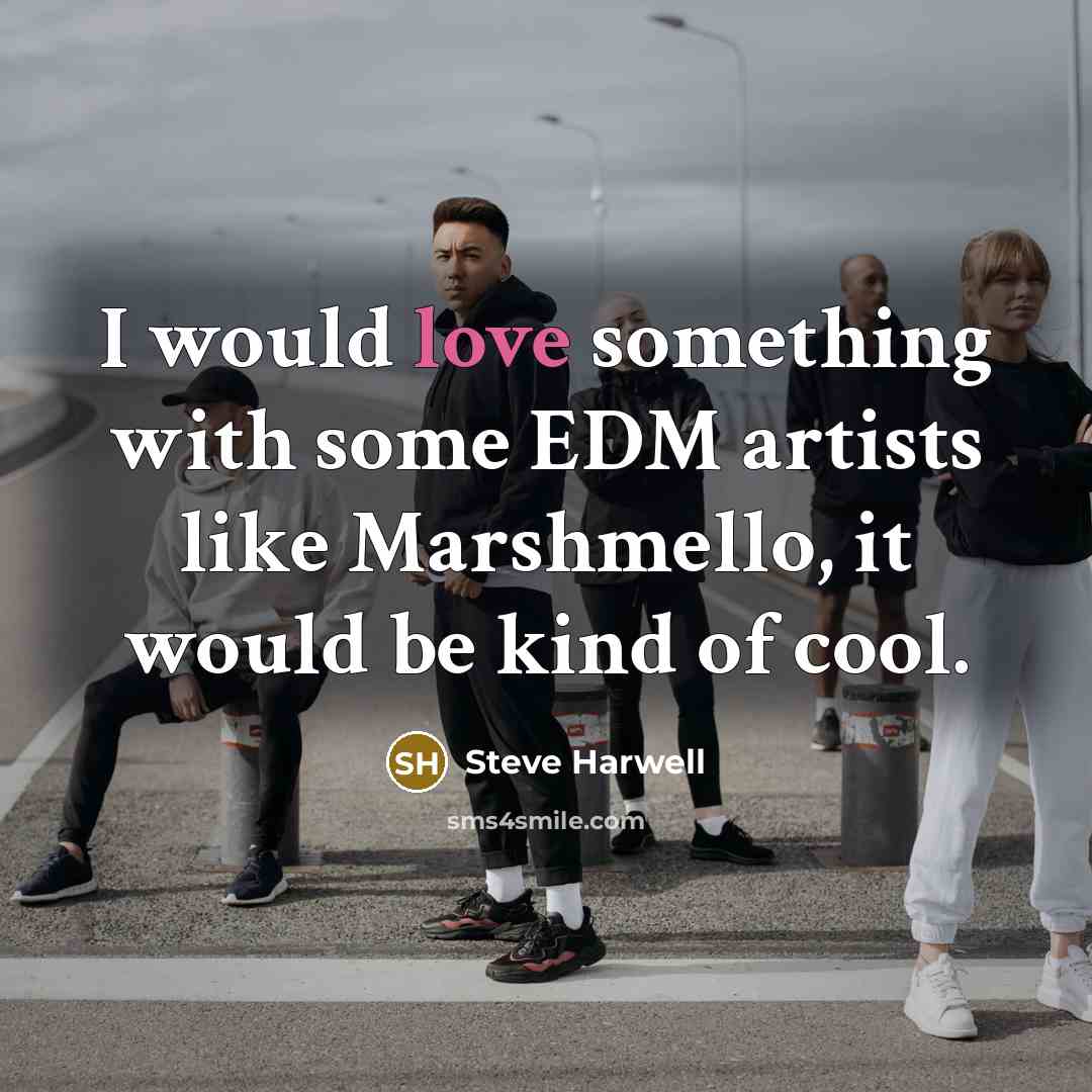 “I would love something with some EDM artists like Marshmello,…” quote by Steve Harwell