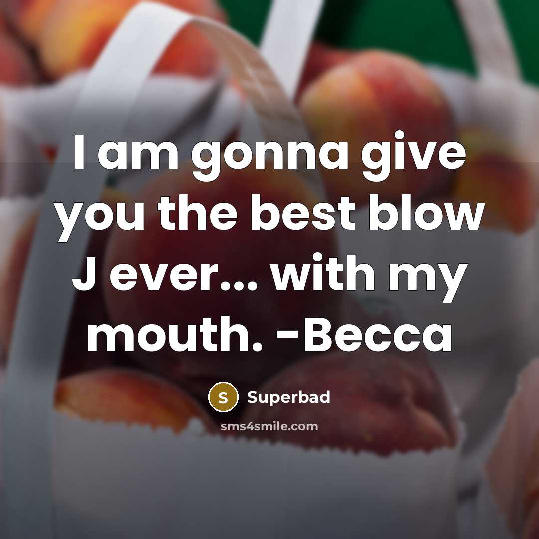 “I am gonna give you the best blow J ever... with my mouth. -Becca” quote by Superbad