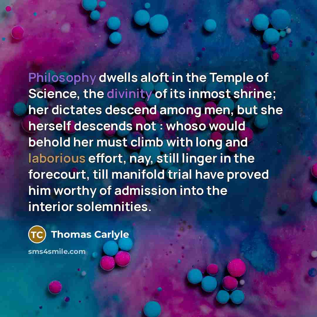 “Philosophy dwells aloft in the Temple of Science, the divinity…” quote by Thomas Carlyle
