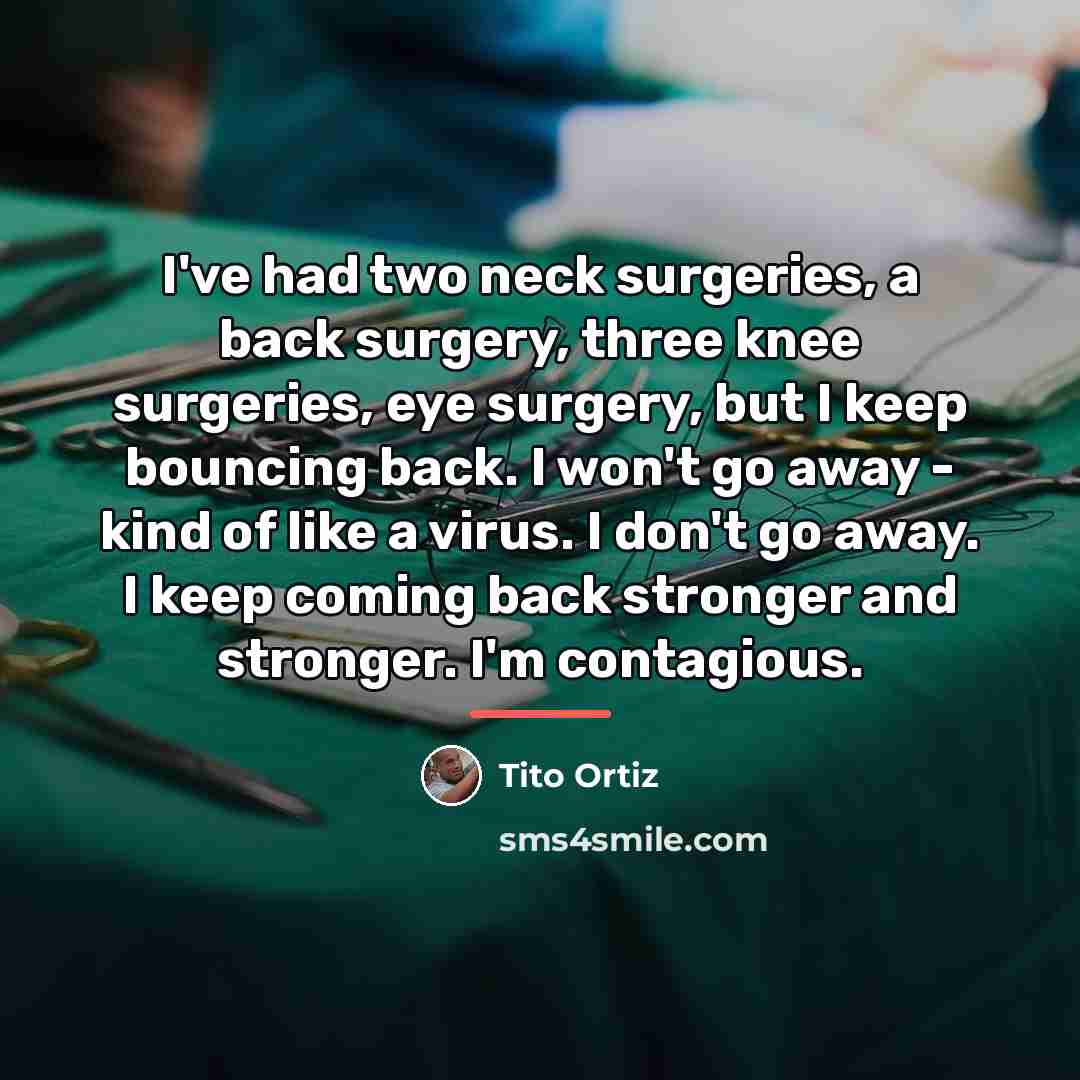 “I've had two neck surgeries, a back surgery, three knee…” quote by Tito Ortiz