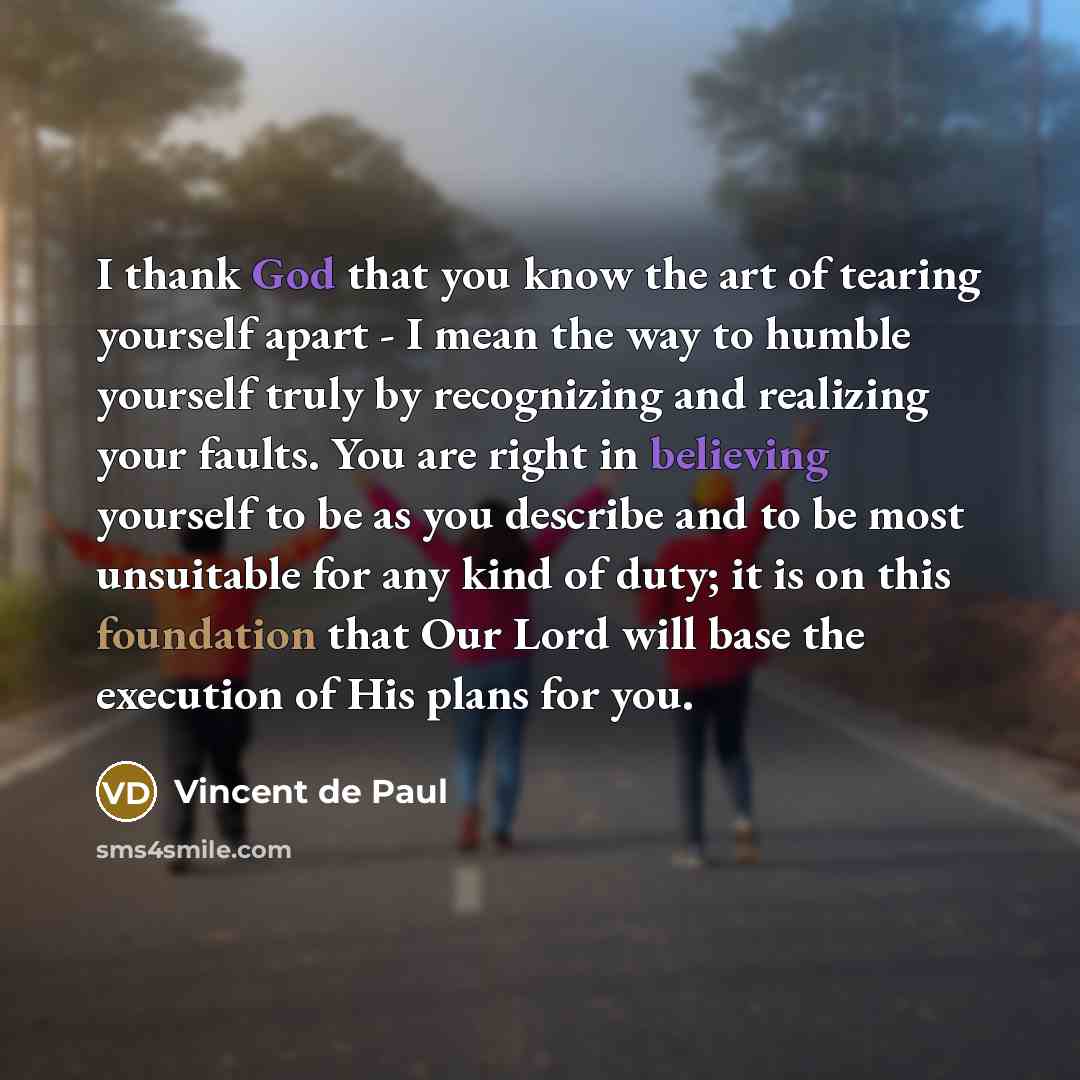 “I thank God that you know the art of tearing…” quote by Vincent de Paul