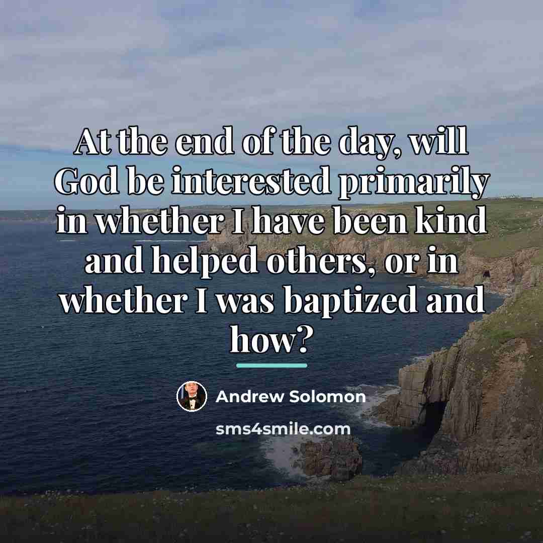 “At the end of the day, will God be interested…” quote by Andrew Solomon