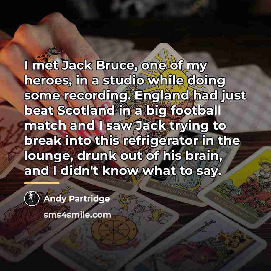 “I met Jack Bruce, one of my heroes, in a…” quote by Andy Partridge
