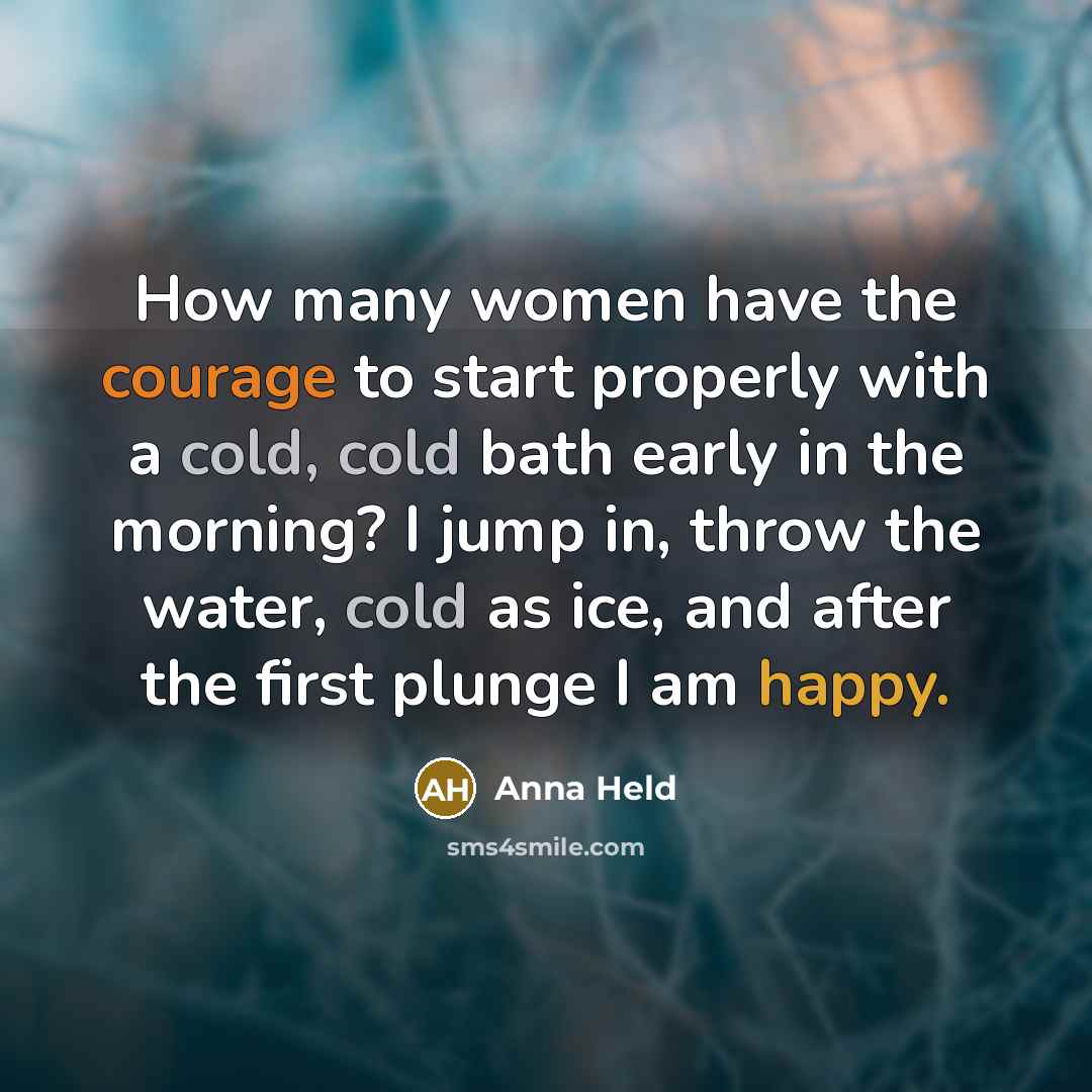 “How many women have the courage to start properly with…” quote by Anna Held