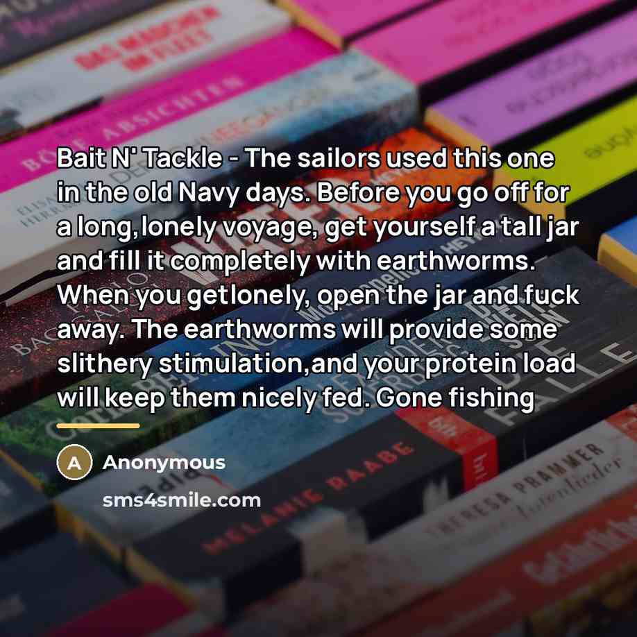 “Bait N' Tackle - The sailors used this one in…” quote by Anonymous