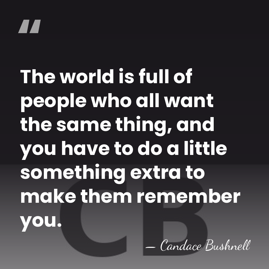 The world is full of people who all want the same thing,&hellip; - Candace Bushnell