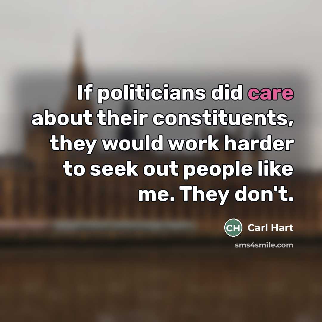 “If politicians did care about their constituents, they would work…” quote by Carl Hart