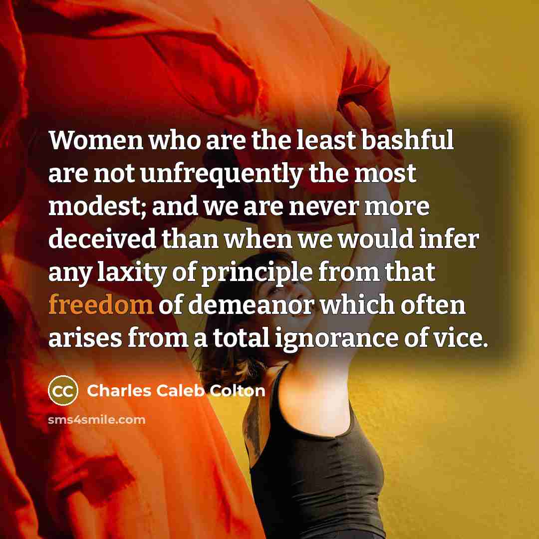 “Women who are the least bashful are not unfrequently the…” quote by Charles Caleb Colton