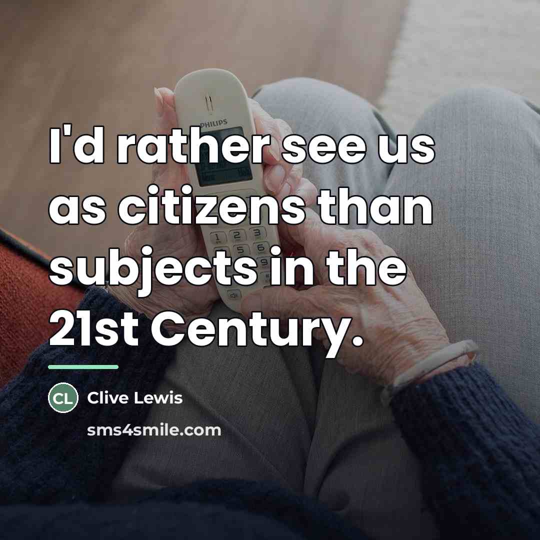 “I'd rather see us as citizens than subjects in the…” quote by Clive Lewis